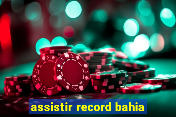 assistir record bahia